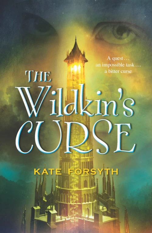 The Wildkin's Curse (The Starthorn Tree #2) by Kate Forsyth