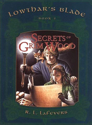 The Secrets of Grim Wood (Lowthar's Blade #2) by R. L. LaFevers
