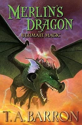Ultimate Magic (Merlin's Dragon #3) by T. A. Barron