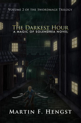 The Darkest Hour (The Swordmage Trilogy #2) by Martin F. Hengst