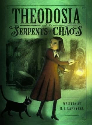 Theodosia and the Serpents of Chaos (Theodosia #1) by R. L. LaFevers