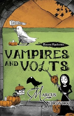 Vampires and Volts (The Raven Mysteries #4) by Marcus Sedgwick