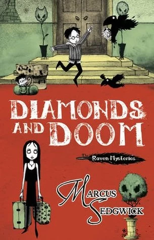 Diamonds and Doom (The Raven Mysteries #6) by Marcus Sedgwick