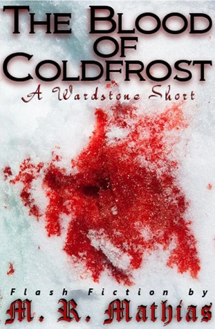 The Blood of Coldfrost (The Wardstone Trilogy) by M. R. Mathias