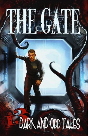The Gate: 13 Dark and Odd Tales by Robert J. Duperre