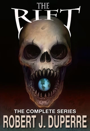 The Rift: The Complete Series (The Rift) by Robert J. Duperre