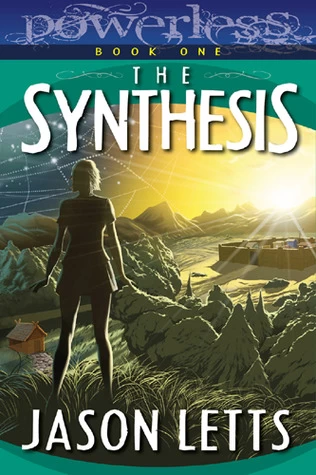 The Synthesis (Powerless #1) by Jason Letts
