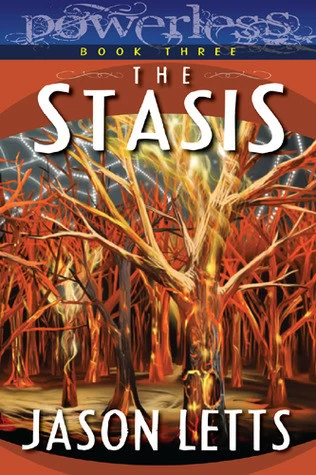 The Stasis (Powerless #3) by Jason Letts