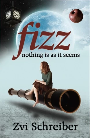 Fizz: Nothing Is as It Seems by Zvi Schreiber