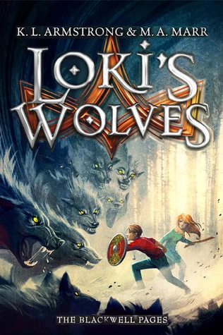 Loki's Wolves (The Blackwell Pages #1) by M. A. Marr, K. L. Armstrong
