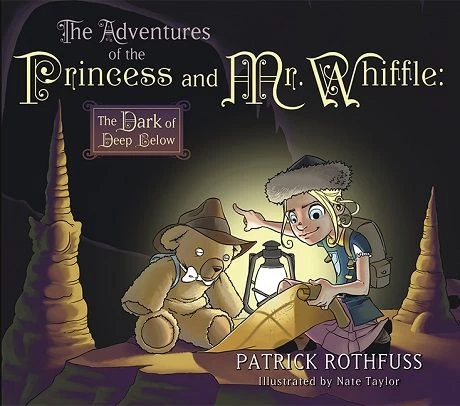 The Dark of Deep Below (The Adventures of the Princess and Mr. Whiffle #2) by Patrick Rothfuss