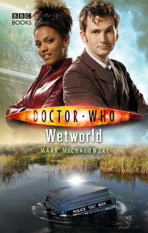 Wetworld (Doctor Who: The New Series #18) by Mark Michalowski