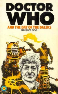Doctor Who and the Day of the Daleks (Doctor Who: Library #18) by Terrance Dicks