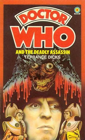 Doctor Who and the Deadly Assassin (Doctor Who: Library #19) by Terrance Dicks