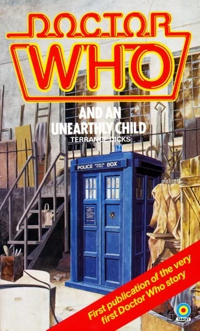 Doctor Who and an Unearthly Child (Doctor Who: Library #68) by Terrance Dicks