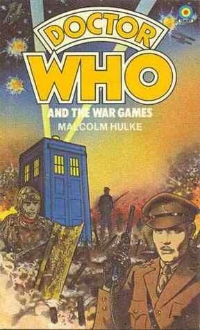 Doctor Who and the War Games (Doctor Who: Library #70) by Malcolm Hulke