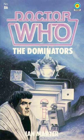 The Dominators (Doctor Who: Library #86) by Ian Marter