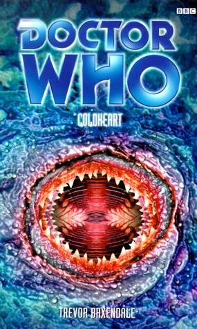 Coldheart (Doctor Who: EDA #33) by Trevor Baxendale