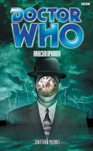Anachrophobia (Doctor Who: EDA #54) by Jonathan Morris