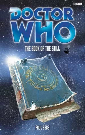 The Book of the Still (Doctor Who: EDA #56) by Paul Ebbs
