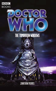 The Tomorrow Windows (Doctor Who: EDA #69) by Jonathan Morris
