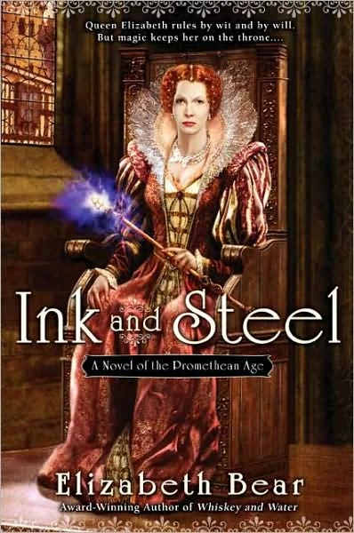 Ink and Steel (The Promethean Age #3) by Elizabeth Bear