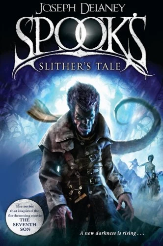 Slither's Tale (The Wardstone Chronicles #11) by Joseph Delaney