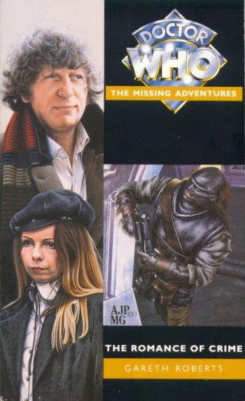 The Romance of Crime (Doctor Who: The Missing Adventures #6) by Gareth Roberts