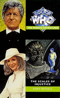 The Scales of Injustice (Doctor Who: The Missing Adventures #24) by Gary Russell