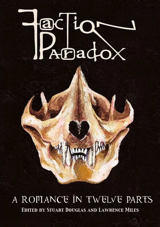 A Romance in Twelve Parts (Faction Paradox) by Stuart Douglas