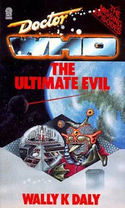 The Ultimate Evil (Doctor Who: The Missing Episodes) by Wally K. Daly
