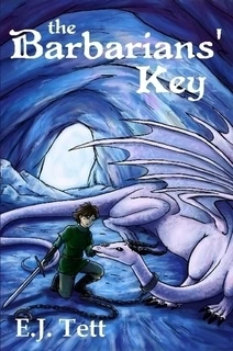 The Barbarians' Key (The Power of Malinas #3) by E. J. Tett