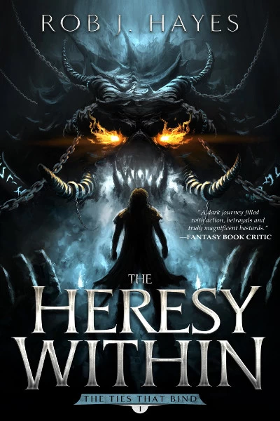The Heresy Within (The Ties That Bind #1) by Rob J. Hayes