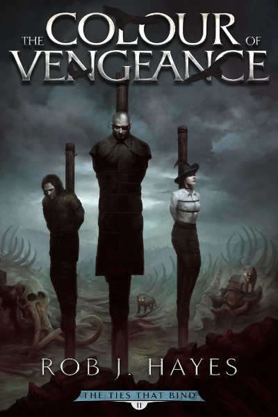 The Colour of Vengeance (The Ties That Bind #2) by Rob J. Hayes