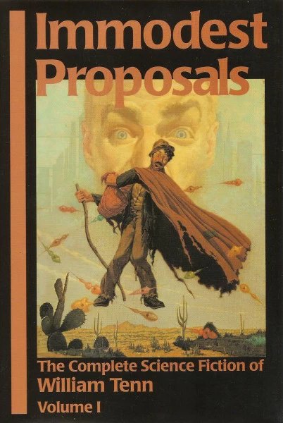 Immodest Proposals (The Complete Science Fiction of William Tenn #1) by William Tenn
