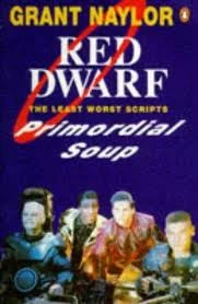 Primordial Soup (Red Dwarf) by Grant Naylor
