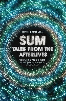 Sum: Forty Tales from the Afterlives by David Eagleman