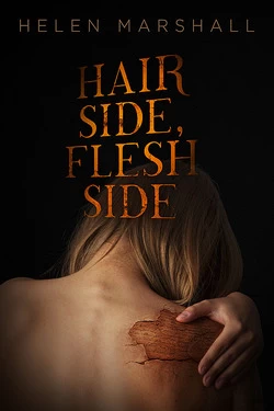 Hair Side, Flesh Side by Helen Marshall