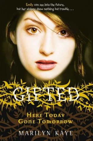 Here Today, Gone Tomorrow (Gifted #3) by Marilyn Kaye