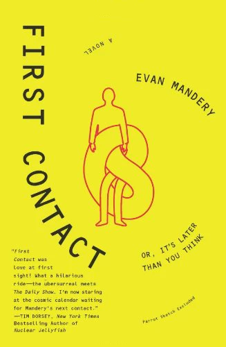 First Contact: Or, It's Later Than You Think by Evan Mandery
