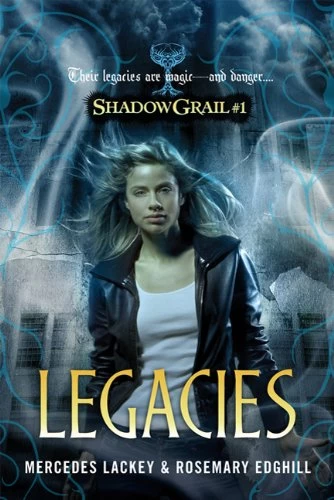 Legacies (Shadow Grail #1) by Mercedes Lackey, Rosemary Edghill