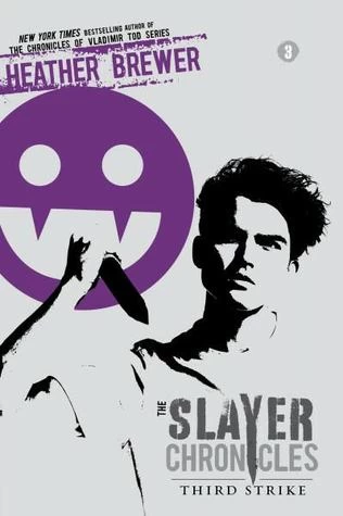Third Strike (The Slayer Chronicles #3) by Heather Brewer