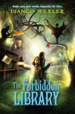 The Forbidden Library (The Forbidden Library #1) by Django Wexler
