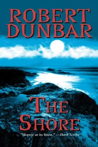 The Shore (The Pines Trilogy #2) by Robert Dunbar