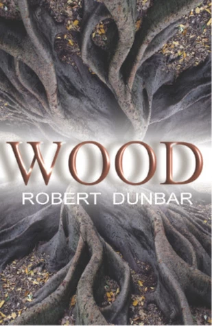 Wood by Robert Dunbar