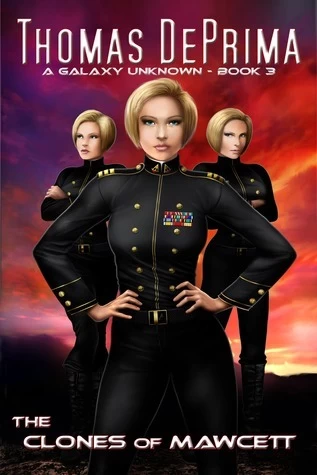 The Clones of Mawcett (A Galaxy Unknown #3) by Thomas DePrima