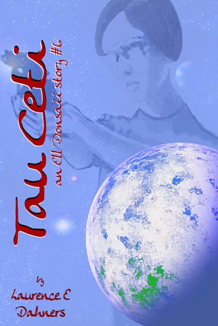 Tau Ceti (Ell Donsaii #6) by Laurence Dahners