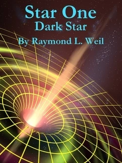 Dark Star (Star One #3) by Raymond L. Weil