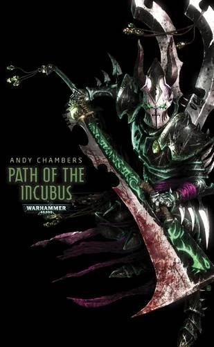 Path of the Incubus (Warhammer 40,000: Dark Eldar Path #2) by Andy Chambers