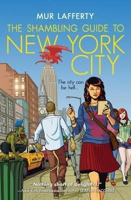 The Shambling Guide to New York City (The Shambling Guides #1) by Mur Lafferty